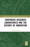 Corporate research laboratories and the history of innovation /