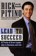 Lead to succeed : the ten traits of great leadership in business and life /
