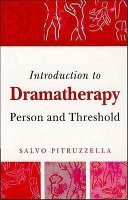 Introduction to dramatherapy : person and threshold /