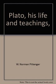 Plato, his life and teachings /