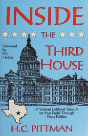 Inside the third house : a fifty year frolic through Texas politics /