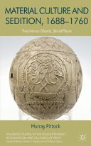 Material culture and sedition, 1688-1760 : treacherous objects, secret places /