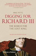 Digging for Richard III : the search for the lost king /