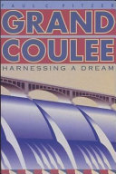 Grand Coulee : harnessing a dream /