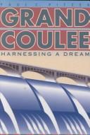 Grand Coulee : harnessing a dream /