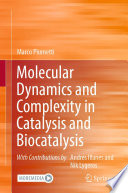 Molecular Dynamics and Complexity in Catalysis and Biocatalysis /