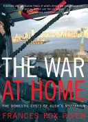 The war at home : the domestic causes and consequences of Bush's militarism /