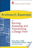 Architect's essentials of starting, assessing, and transitioning a design firm /