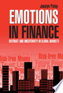Emotions in finance : distrust and uncertainty in global markets / Jocelyn Pixley.