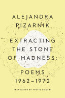 Extracting the stone of madness : poems 1962-1972 /
