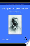 The significant Hamlin Garland : a collection of essays /