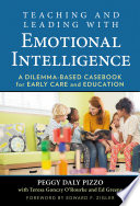 Teaching and leading with emotional intelligence : a dilemma-based casebook for early care and education /