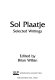 Sol Plaatje : selected writings /
