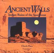 Ancient walls : Indian ruins of the Southwest /