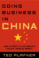 Doing business in China : how to profit in the world's fastest growing market /