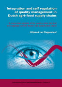 Integration and self regulation of quality management in Dutch agri-food supply chains : a cross-chain analysis of the poultry meat, the fruit and vegetable and the flower and potted plant chains /