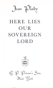 Here lies our sovereign Lord /