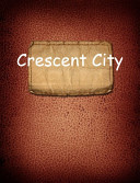 Crescent City : a novel /