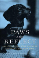 Paws and reflect : exploring the bond between gay men and their dogs /
