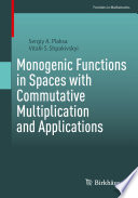 Monogenic Functions in Spaces with Commutative Multiplication and Applications /