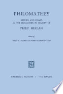 Philomathes : Studies and Essays in the Humanities in Memory of Philip Merlan /