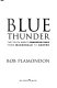 Blue thunder : the truth about Conservatives from Macdonald to Harper /