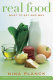 Real food : what to eat and why /