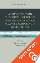 A commentary on the Council of Europe Convention on Action Against Trafficking in Human Beings /
