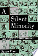 A silent minority : deaf education in Spain, 1550-1835 /