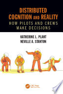 Distributed cognition and reality : how pilots and crews make decisions /