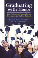 Graduating with honor : best practices to promote ethics development in college students /