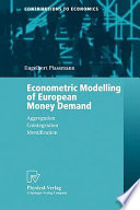 Econometric modelling of European money demand : aggregation, cointegration, indentification /