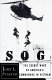 SOG : the secret wars of America's commandos in Vietnam /