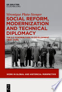Social reform, modernization and technical diplomacy : the ILO contribution to development (1930-1946) /