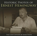 Historic photos of Ernest Hemingway /