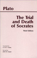 The trial and death of Socrates : Euthyphro, Apology, Crito, death scene from Phaedo /