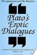 The Symposium  ; and The Phaedrus : Plato's erotic dialogues /