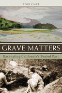 Grave matters : excavating California's buried past /