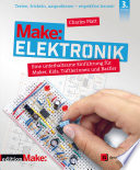Make: Elektronik Eine unterhaltsame Einführung für Maker, Kids, Tüftlerinnen und Bastler /
