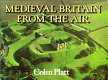 Medieval Britain from the air /