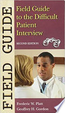 Field guide to the difficult patient interview /
