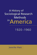 A history of sociological research methods in America, 1920-1960 /