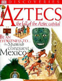 Aztecs : the fall of the Aztec capital /