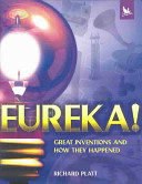 Eureka! : great inventions and how they happened /