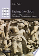 Facing the gods : epiphany and representation in Graeco-Roman art, literature and religion /