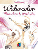 Watercolor Menschen & Porträts - Mit Schritt-für-Schritt-Anleitungen
