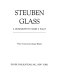 Steuben glass /