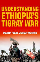Understanding Ethiopia's Tigray War /