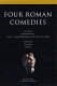 Four Roman comedies /