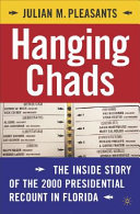 Hanging chads : the inside story of the 2000 presidential recount in Florida /